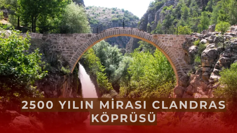 2500 yılın mirası Clandras Köprüsü