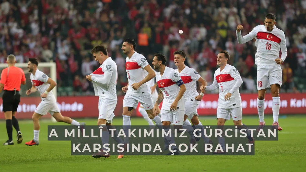 Türkiye Gürcistan Karşısında Çok Rahat Kazandı