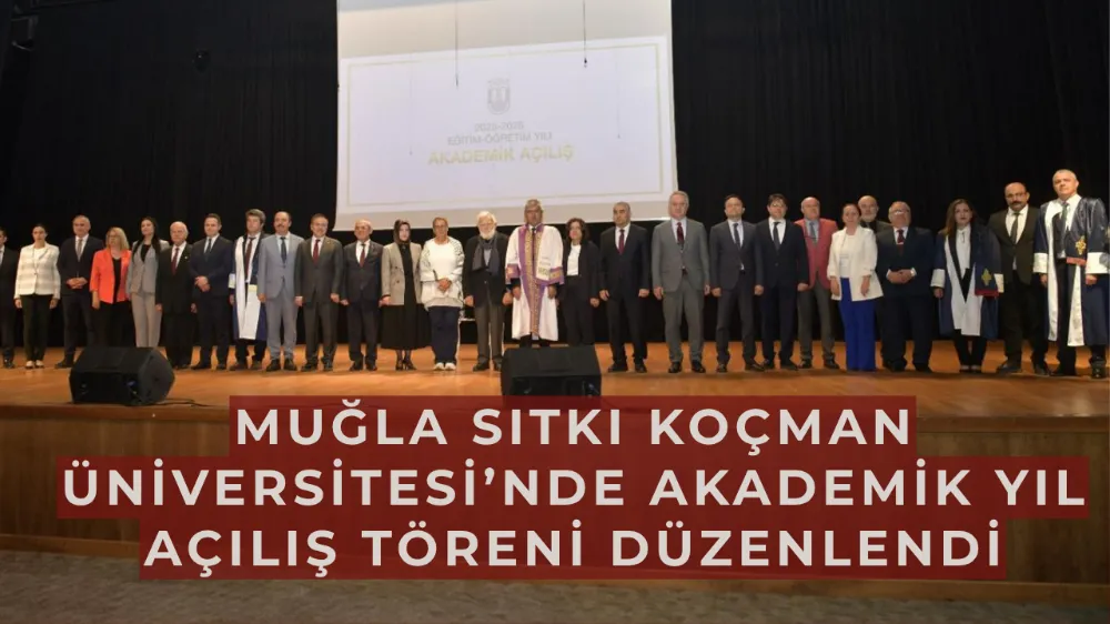 Muğla Sıtkı Koçman Üniversitesi’nde 2025-2026 Akademik Yıl Açılış Töreni Gerçekleştirildi