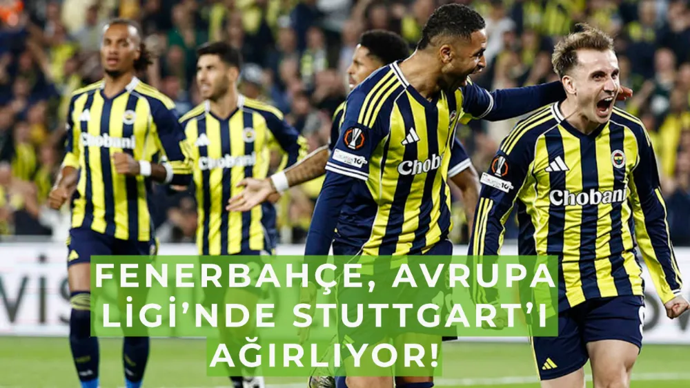 Fenerbahçe, Avrupa Ligi’nde Stuttgart’ı Ağırlıyor!
