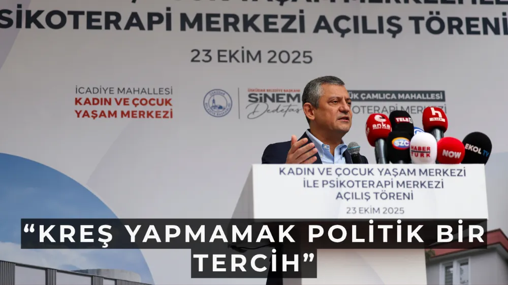 “Kreş Yapmamak Politik Bir Tercih”