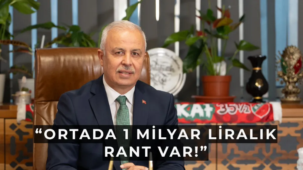  “Ortada 1 Milyar Liralık Rant Var!”