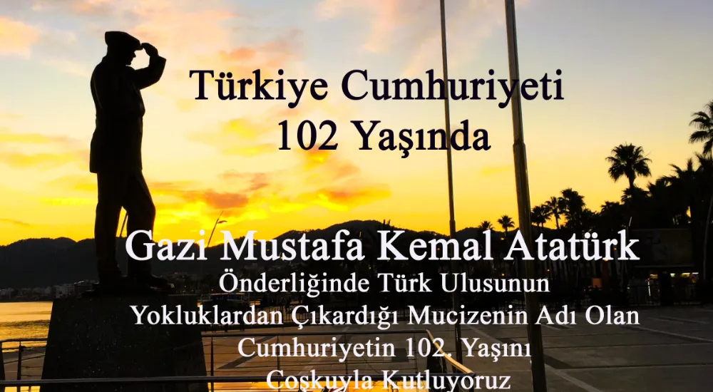 Bir Ulusun Mucizesi:  Türkiye Cumhuriyeti 102 Yaşında