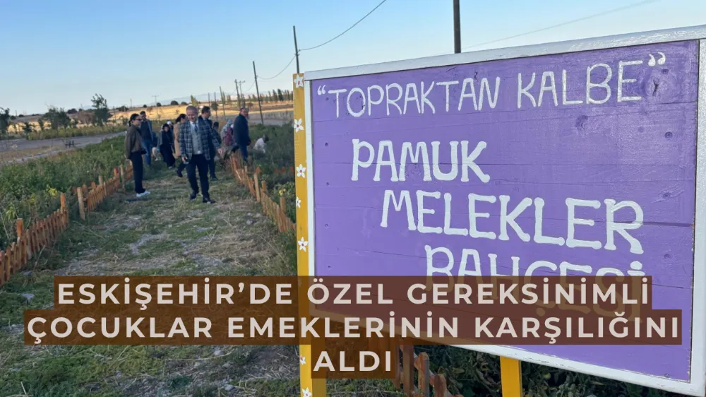 Eskişehir’de Özel Gereksinimli Çocuklar Emeklerinin Karşılığını Aldı