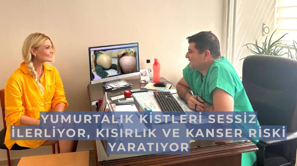Doç. Dr. Nuri Yıldırım uyardı: Yumurtalık kistleri sessiz ilerliyor, kısırlık ve kanser riski yaratıyor
