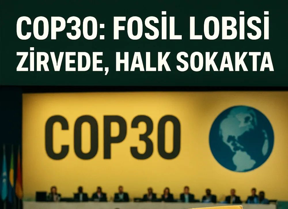 COP30: Fosil Lobisi Zirvede, Halk Sokakta