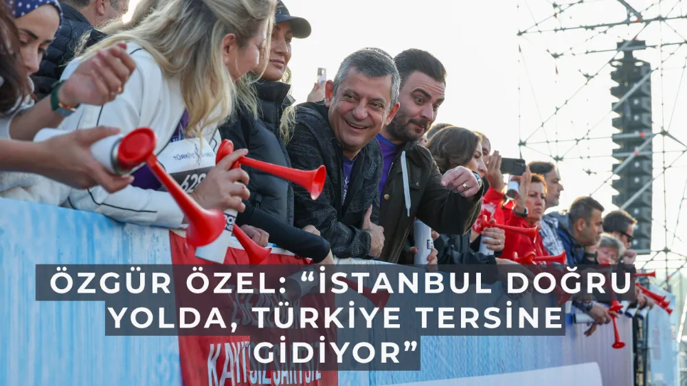  Özgür Özel: “İstanbul Doğru Yolda, Türkiye Tersine Gidiyor”