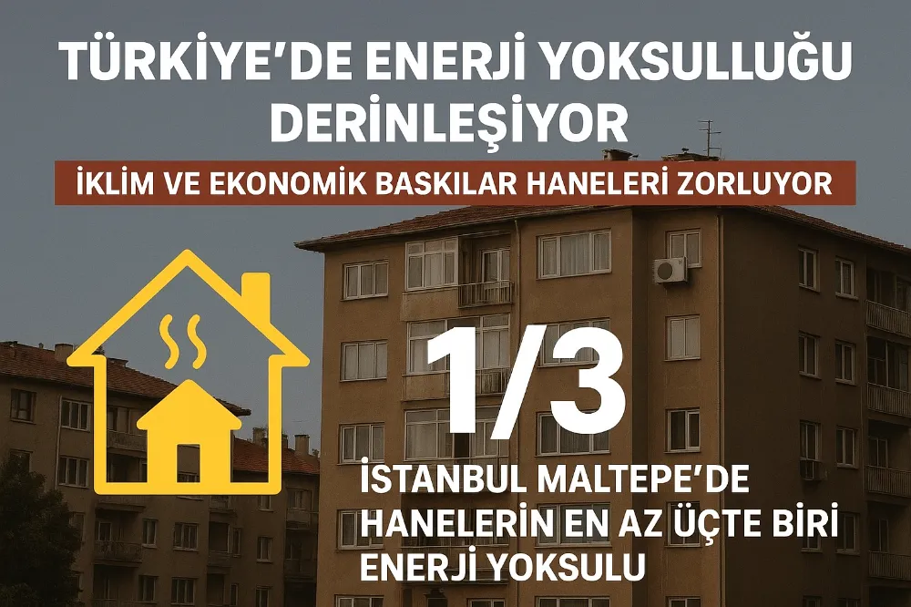 Türkiye’de enerji yoksulluğu şiddetleniyor