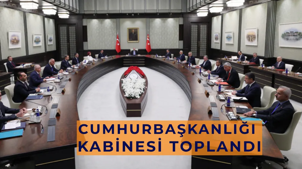 Cumhurbaşkanlığı Kabinesi, Cumhurbaşkanı Erdoğan başkanlığında toplandı