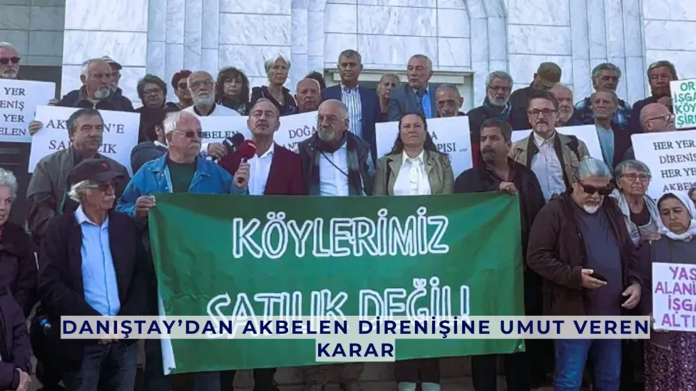 Danıştay’dan Akbelen Direnişine Umut Veren Karar