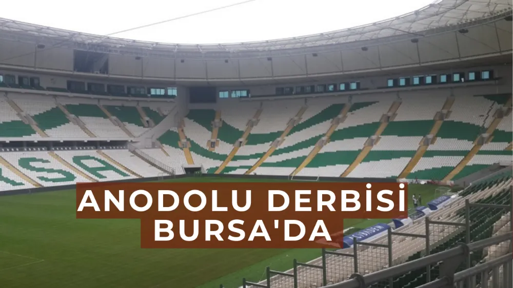 Anodolu Derbisi Bursa