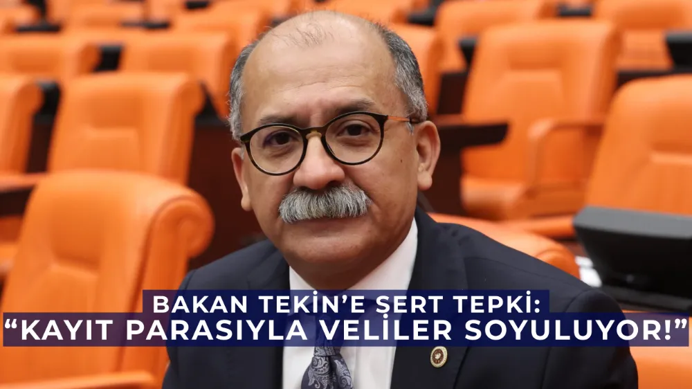 CHP’li Arslan’dan Bakan Tekin’e Sert Tepki: “Kayıt Parasıyla Veliler Soyuluyor!”