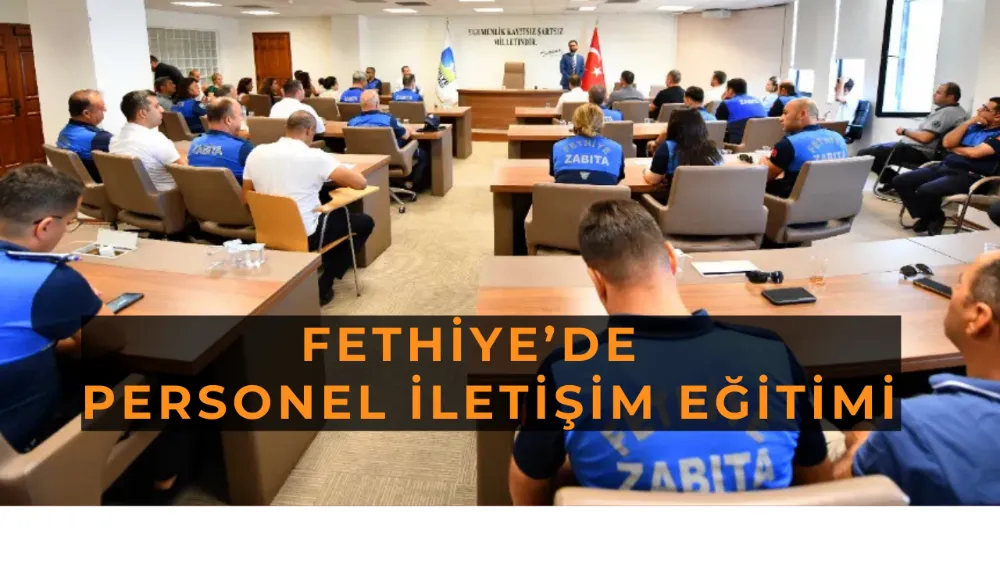 Fethiye’de Personel İletişim Eğitimi