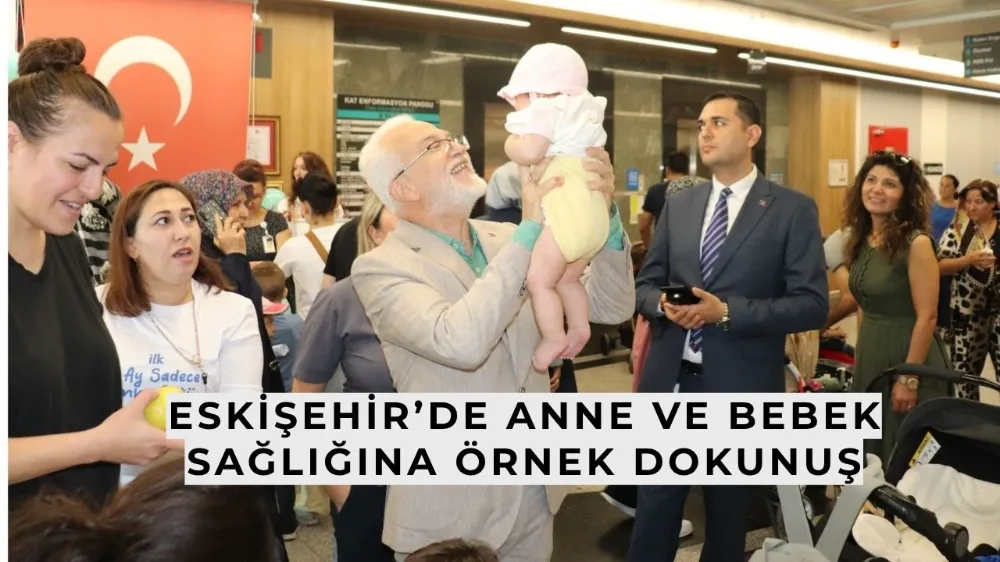 Eskişehir’de Anne ve Bebek Sağlığına Örnek Dokunuş