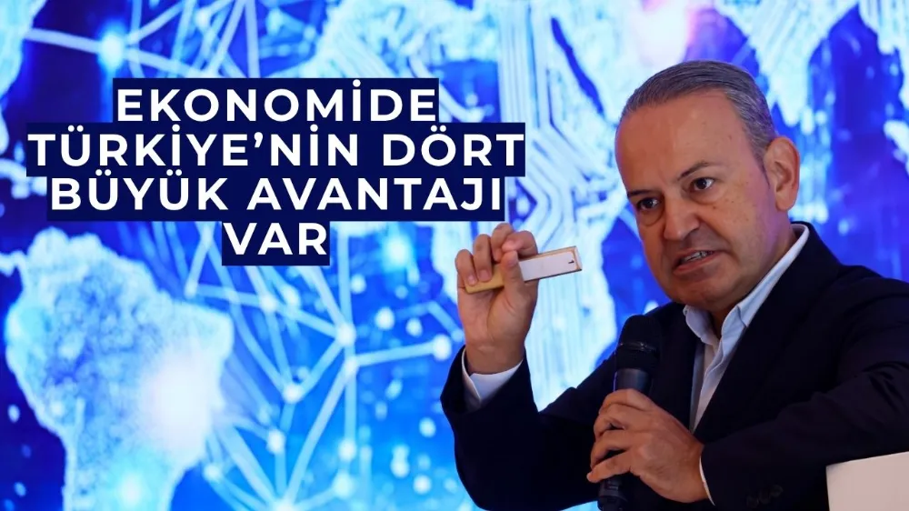Ekonomide Türkiye’nin dört büyük avantajı var