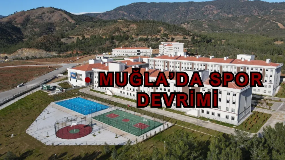 Muğla’da Spor Devrimi: 3 Yılda 4 Milyar TL’lik Yatırım Hayata Geçirildi