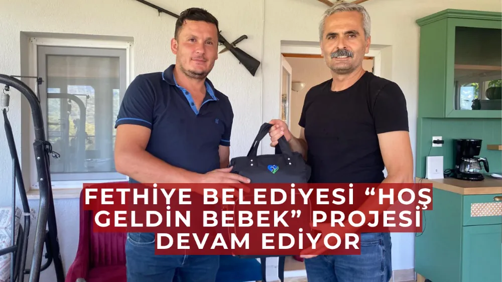   Fethiye Belediyesi’nden 1.940 Aileye “Hoş Geldin Bebek” Desteği