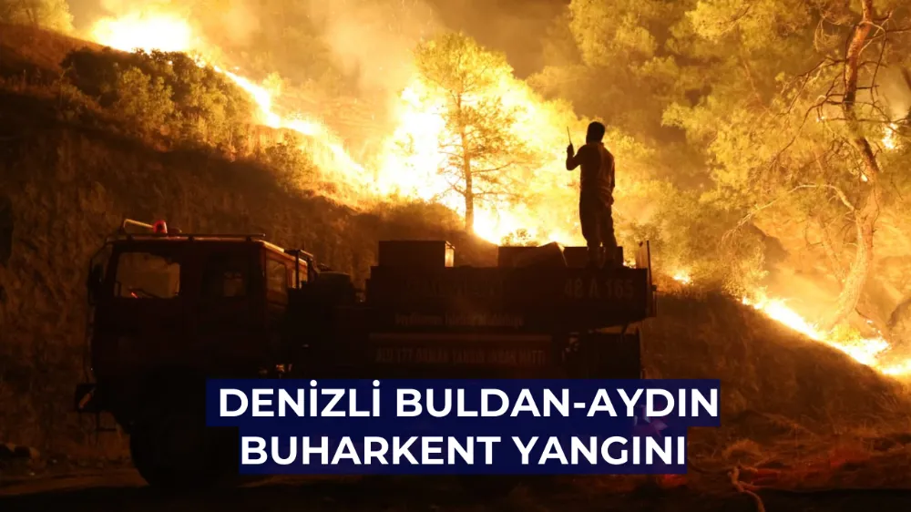  Denizli Buldan-Aydın Buharkent Yangını: Söndürme Çalışmaları Havadan ve Karadan Sürüyor