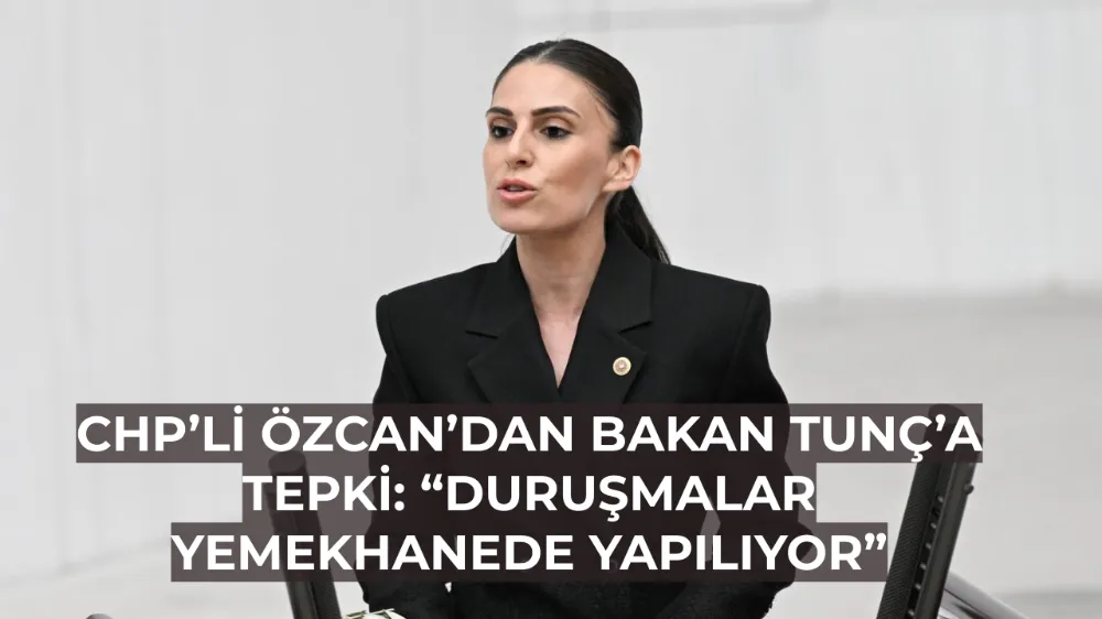 CHP’li Özcan’dan Bakan Tunç’a Tepki: “Duruşmalar Yemekhanede Yapılıyor”