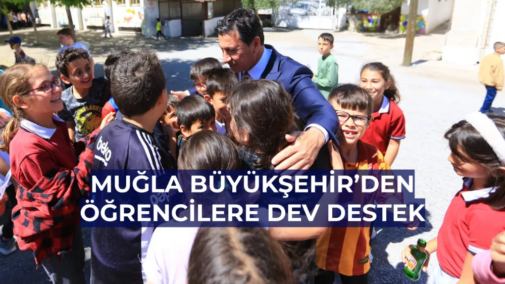 Muğla Büyükşehir’den Öğrencilere Dev Destek: Kıyafet, Beslenme ve Kırtasiye Yardımı %70 Arttı