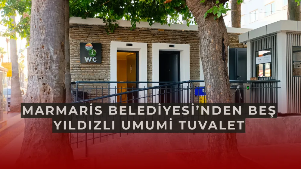 Marmaris Belediyesi’nden Beş Yıldızlı Umumi Tuvalet