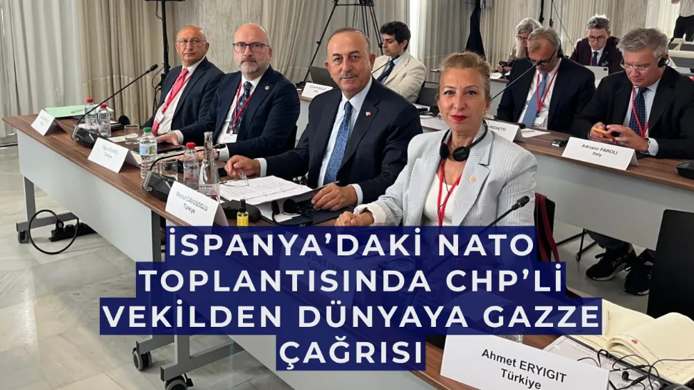 İspanya’daki NATO toplantısında CHP’li vekilden dünyaya Gazze çağrısı