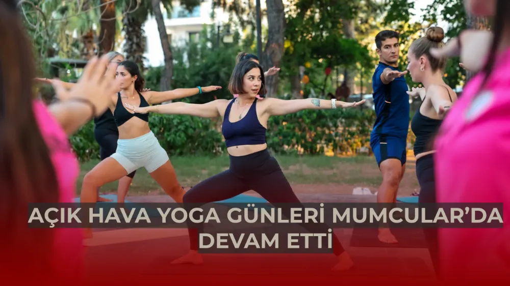 Açık Hava Yoga Günleri Mumcular’da Devam Etti