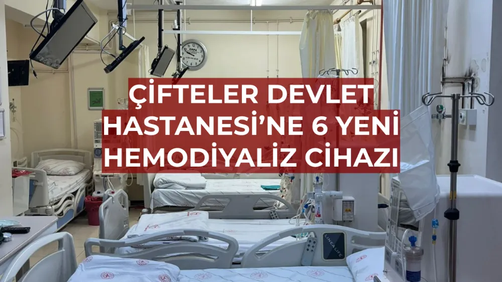 Çifteler Devlet Hastanesi’ne 6 Yeni Hemodiyaliz Cihazı
