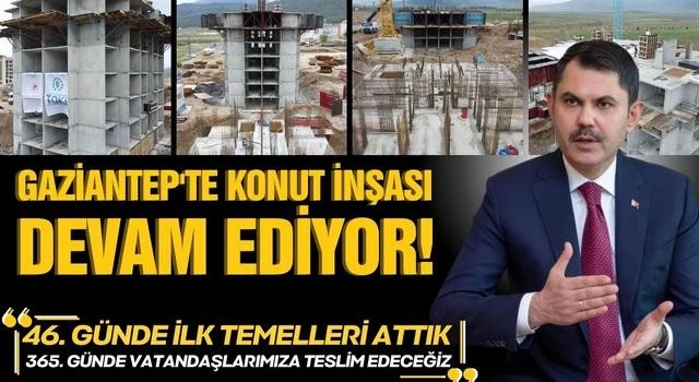 “Bakan Kurum: Afet konutlarımız hızla yükseliyor”